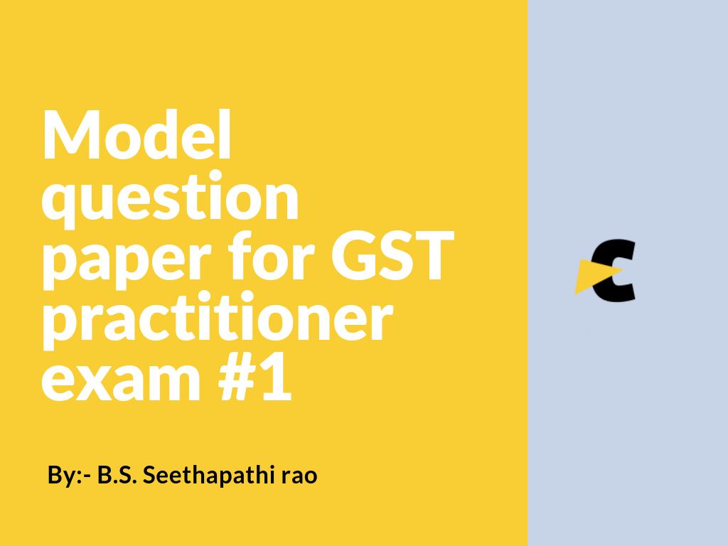 Model question paper for GST practitioner Exam
