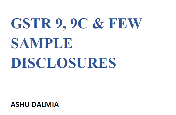 GSTR 9 & 9C with FEW SAMPLE DISCLOSURES