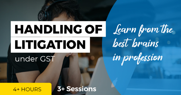Join our course on Handling Litigation under GST by Consultease Administrator