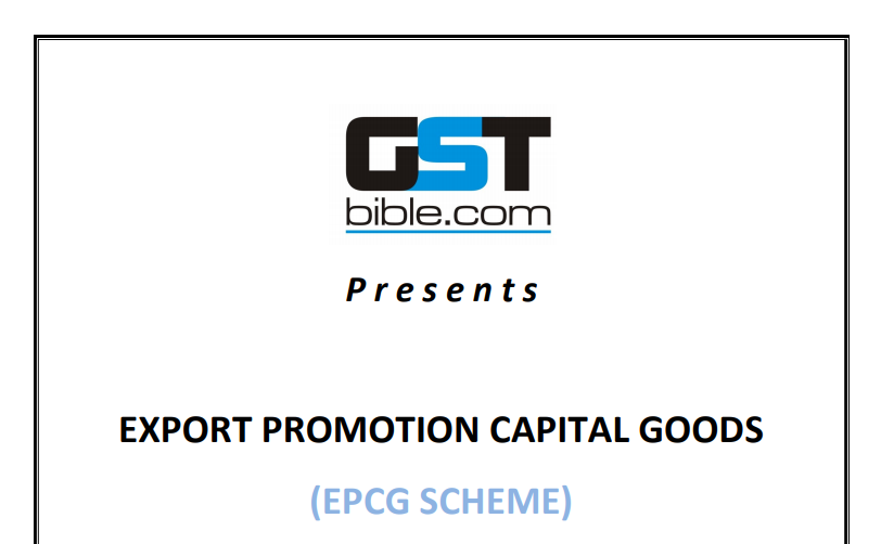 Export Promotion Capital Goods (EPCG SCHEME) And Advance Authorizations (AA SCHEMES) Under GST