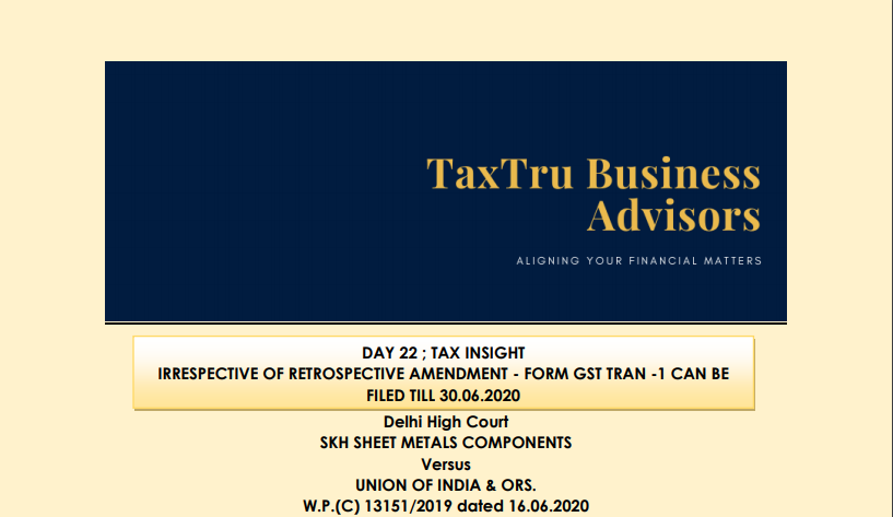 Irrespective of Retrospective Amendment - Form GST TRAN -1 Can be Filed Till 30.06.2020 