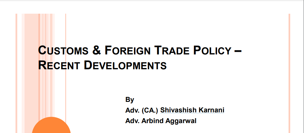 Customs & Foreign Trade Policy – Recent Developments