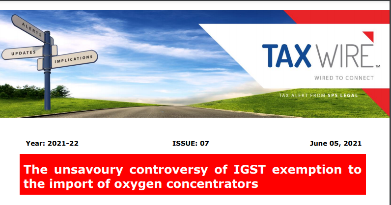 The unsavoury controversy of IGST exemption to the import of oxygen concentrators