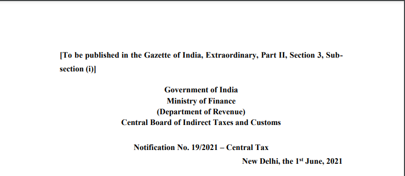 Notification No. 19/2021 – Central Tax. 