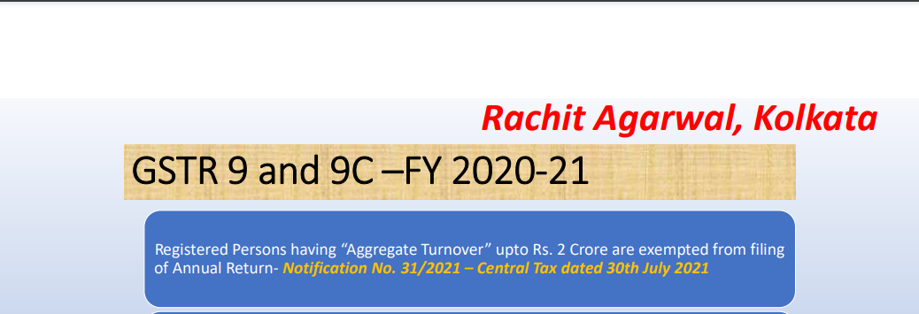 GSTR 9 and 9C –FY 2020-21. 